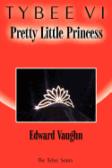 Tybee VI: Pretty Little Princess: The Tybee Series