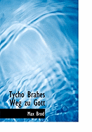 Tycho Brahes Weg Zu Gott - Brod, Max