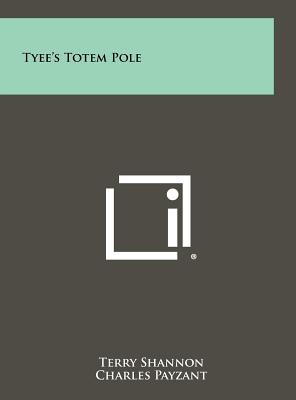 Tyee's Totem Pole - Shannon, Terry