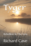 Tyger: Rebellion In The Fens