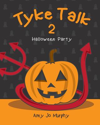 Tyke Talk 2: Halloween Party - Murphy, Amy Jo