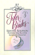 Tyler Brides: Made for Each Other/Behind Closed Doors/The Bride's Surprise