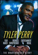 Tyler Perry: Film Maker, Business Entrepreneur, Entertainment Mogul - The Unauthorized Story