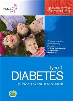 Type 1 Diabetes: Answers at Your Fingertips - Fox, Charles, and Kilvert, Anne