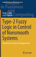 Type-2 Fuzzy Logic in Control of Nonsmooth Systems: Theoretical Concepts and Applications