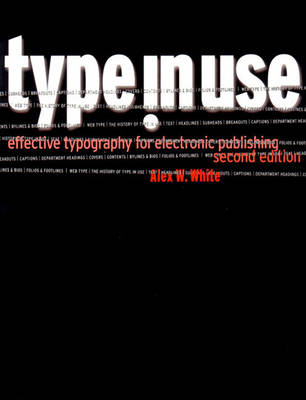 Type in Use: Effective Typography for Electronic Publishing - White, Alexander W