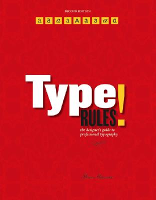 Type Rules!: The Designer's Guide to Professional Typography - Strizver, Ilene