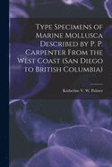 Type Specimens of Marine Mollusca Described by P. P. Carpenter From the West Coast (San Diego to British Columbia)