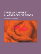 Types and Market Classes of Live Stock