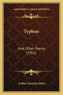 Typhon: And Other Poems (1902)