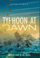 Typhoon at Dawn: Surviving WWII in the Pacific
