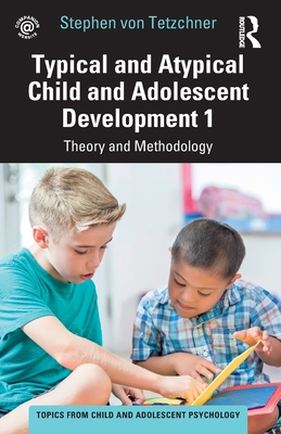 Typical and Atypical Child and Adolescent Development 1 Theory and Methodology - Von Tetzchner, Stephen