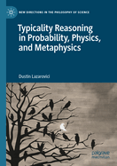 Typicality Reasoning in Probability, Physics, and Metaphysics