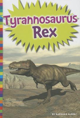 Tyrannosaurus Rex - Alpert, Barbara