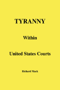 Tyranny Within United States Courts