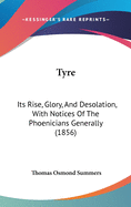 Tyre: Its Rise, Glory, and Desolation, with Notices of the Phoenicians Generally (1856)