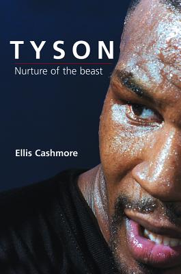 Tyson: Nurture of the Beast - Cashmore, Ellis