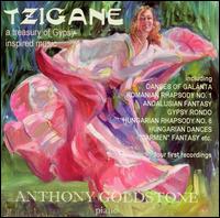 Tzigane: A Treasury of Gypsy-Inspired Music - Anthony Goldstone (piano)