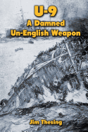 U-9: A Damned Un-English Weapon