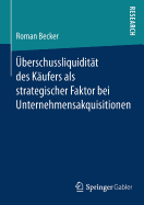 U berschussliquidita t Des Ka ufers ALS Strategischer Faktor Bei Unternehmensakquisitionen