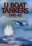 U-boat Tankers, 1941-45