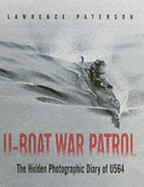 U-boat War Patrol: The Hidden Photographic Diary of U564