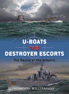 U-Boats Vs Destroyer Escorts: The Battle of the Atlantic