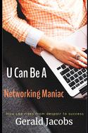 U Can Be A Networking Maniac: This is not a computer book
