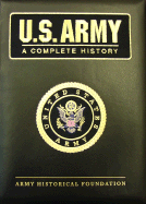 U.S. Army: A Complete History (1st Ed) - Bluhm, Raymond K