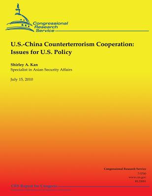 U.S.-China Counterterrorism Cooperation: Issues for U.S. Policy - Kan, Shirley Ann