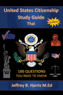U.S. Citizenship Study Guide - Thai: 100 Questions You Need to Know