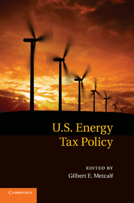 U.S. Energy Tax Policy - Metcalf, Gilbert E (Editor)