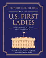 U.S. First Ladies: Making History and Leaving Legacies