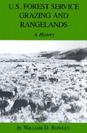 U.S. Forest Service Grazing and Rangelands: A History - Rowley, William D