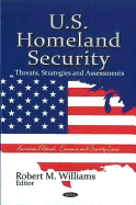 U.S. Homeland Security: Threats, Strategies & Assessments