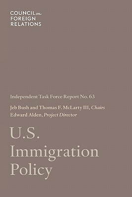 U.S. Immigration Policy - Bush, Jeb, and McLarty, Thomas F, III, and Alden, Edward