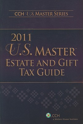 U.S. Master Estate and Gift Tax Guide - Cch Editorial (Creator)