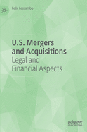 U.S. Mergers and Acquisitions: Legal and Financial Aspects