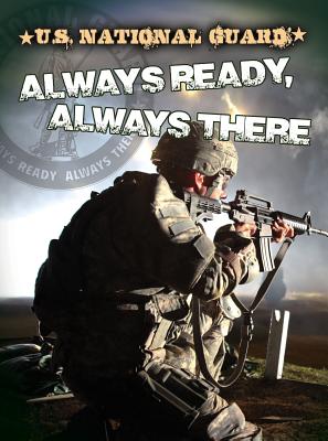 U.S. National Guard: Always Ready, Always There - Mooney, Carla