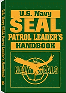 U.S. Navy Seal Patrol Leadera (TM)S Handbook