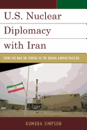 U.S. Nuclear Diplomacy with Iran: From the War on Terror to the Obama Administration