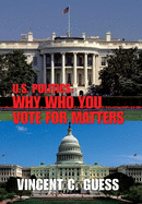 U.S. Politics: Why Who You Vote for Matters