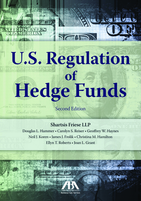 U.S. Regulation of Hedge Funds, Second Edition - Shartsis Friese, Shartsis Friese