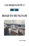 U.S.S. Hoquiam Pf-5: Road to Hungnam