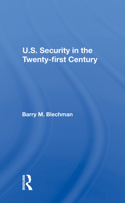 U.s. Security In The Twenty-first Century - Blechman, Barry M