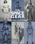 U.S. Space Gear: Outfitting the Astronaut