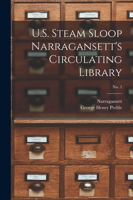 U.S. Steam Sloop Narragansett's Circulating Library; no. 1 - Narragansett (Steam Sloop) (Creator), and Preble, George Henry 1816-1885