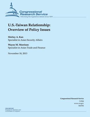 U.S.-Taiwan Relationship: Overview of Policy Issues - Kan, Shirley Ann