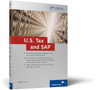 U.S. Tax and SAP: Solve Complex Us Tax-Related Issues in Your SAP System