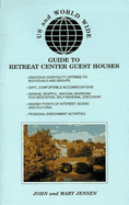 U. S. & Worldwide Guide to Retreat Center Guest Houses - Jensen, Mary, and Jensen, John